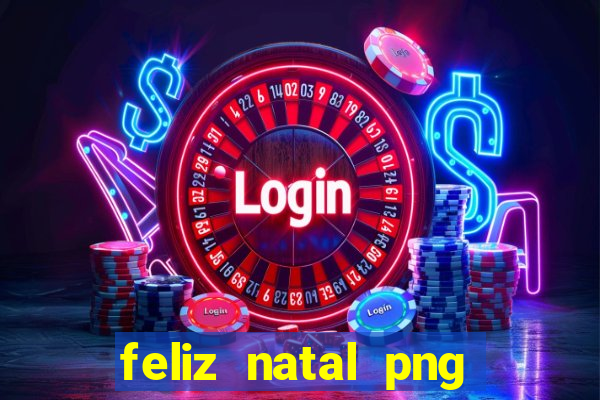 feliz natal png para imprimir